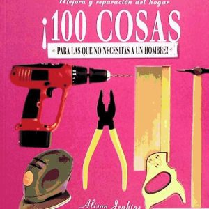 ¡100 cosas para las que no necesitas a un hombre!