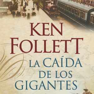 La Caída de los Gigantes (The Century 1) PLAZA &JANES