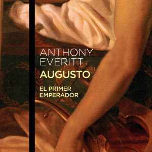 AUGUSTO: EL PRIMER EMPERADOR ESPASA CALPE