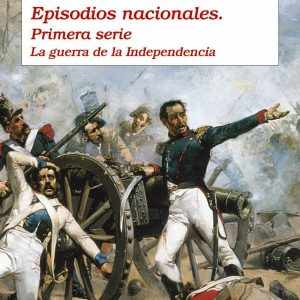 Episodios nacionales I. La guerra de la independencia DESTINO