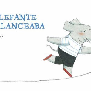 Un elefante se balanceaba EDELVIVES