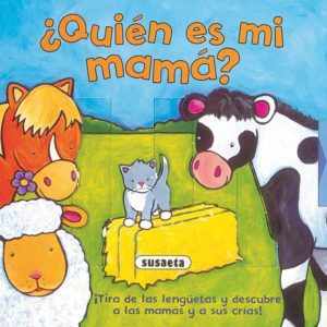 ¿Quién es mi mamá? (Tira y adivina) SUSAETA EDICIONES