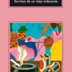 Escritos de un viejo indecente ANAGRAMA