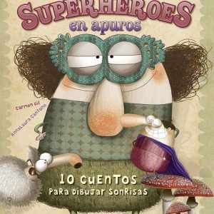 Superhéroes en apuros: 10 cuentos para dibujar sonrisas PARRAMON