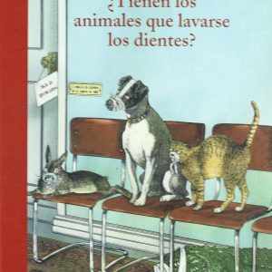 ¿Tienen los animales que lavarse los dientes? EDAF EDITORIAL