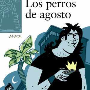 Los perros de agosto ANAYA