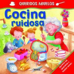 Cocina ruidosa (Queridos abuelos) SUSAETA EDICIONES