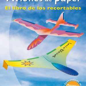 Aviones de papel:libro de los recortables TUTOR