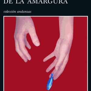 Los peces de la amargura TUSQUETS
