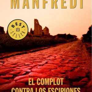 El complot contra los escipiones y otros relatos DEBOLSILLO