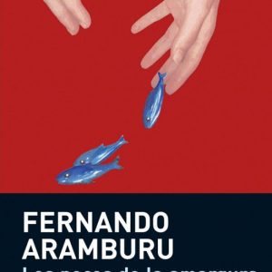 Los peces de la amargura TUSQUETS