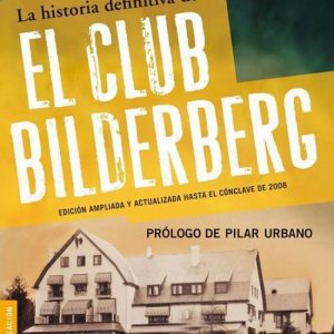 La historia definitiva del Club Bilderberg BOOKET