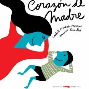 Corazón de madre LIBROS DEL ZORRO ROJO