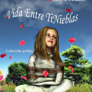 Vida entre tinieblas JAVISA23 EDICIONES