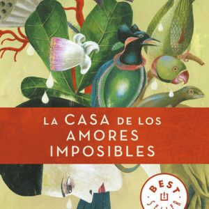 La casa de los amores imposibles DEBOLSILLO