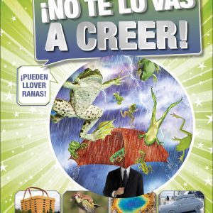 ¡NO TE LO VAS A CREER! DORLING KINDERSLEY (DK)