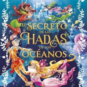 EL SECRETO DE LAS HADAS DE LOS OCEANOS DESTINO INFANTIL