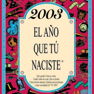 2003 EL AÑO QUE TU NACISTE ACV EDITORIAL