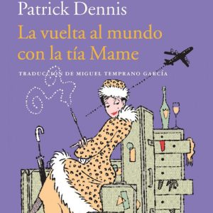 La vuelta al mundo con la tía Mame ACANTILADO EDITORIAL