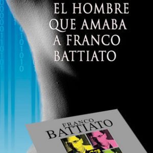 El hombre que amaba a Franco Battiato LACRE