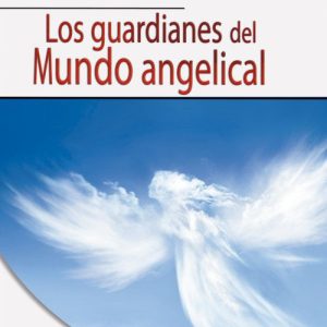 Los guardianes del mundo angelical EDITORIAL ADARVE
