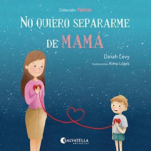 NO QUIERO SEPARARME DE MAMÁ SALVATELLA