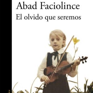 El olvido que seremos ALFAGUARA