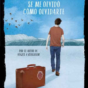 SE ME OLVIDÓ CÓMO OLVIDARTE ALFAGUARA