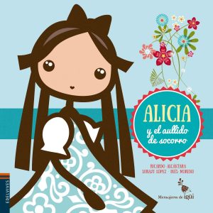 Alicia y el aullido de socorro EDELVIVES