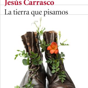 La tierra que pisamos SEIX BARRAL EDICIONES