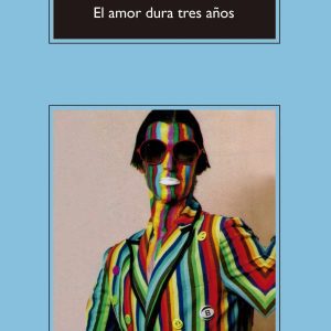 El amor dura tres años ANAGRAMA