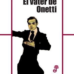 El váter de Onetti EDHASA EDITORIAL