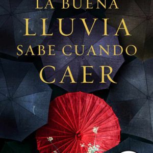 Buena lluvia sabe cuando caer DEBOLSILLO