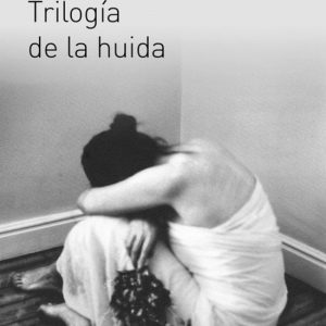 Trilogía de la huída DEBOLSILLO