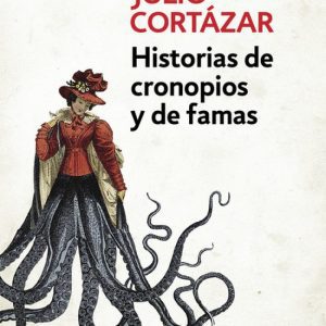 HISTORIAS DE CRONOPIOS Y DE FAMAS DEBOLSILLO