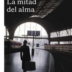 La mitad del alma DEBOLSILLO