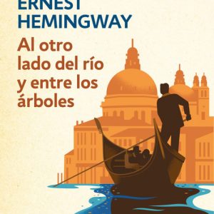 AL OTRO LADO DEL RíO Y ENTRE LOS áRBOLES DEBOLSILLO