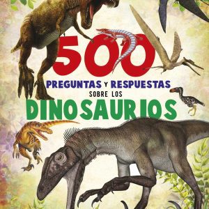 500 preguntas y respuestas sobre los dinosaurios SUSAETA EDICIONES