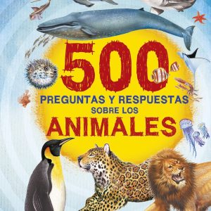 500 PREGUNTAS Y RESPUESTAS SOBRE LOS ANIMALES SUSAETA EDICIONES