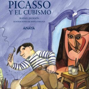 Pablo Picasso y el cubismo ANAYA