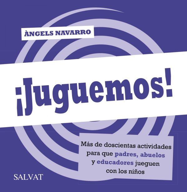 ¡Juguemos! Más de 200 juegos para que padres
