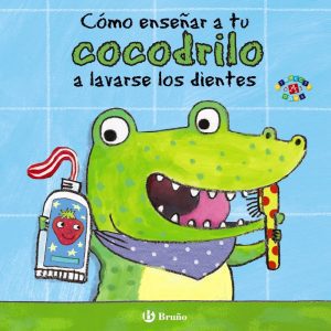 CÓMO ENSEÑAR A TU COCODRILO A LAVARSE LOS DIENTES BRUÑO