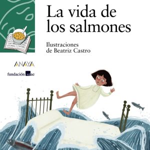 LA VIDA DE LOS SALMONES ANAYA
