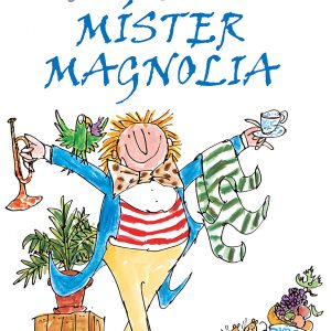 Mister magnolia KALANDRAKA