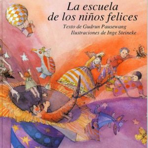 Escuela De Los Niños Felices LOGUEZ EDICIONES