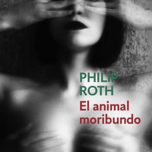 El animal moribundo DEBOLSILLO