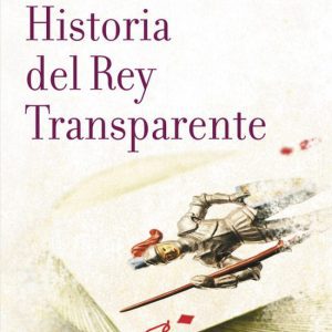 Historia del rey transparente DEBOLSILLO
