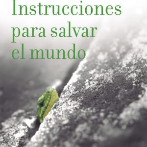 Instrucciones para salvar el mundo DEBOLSILLO