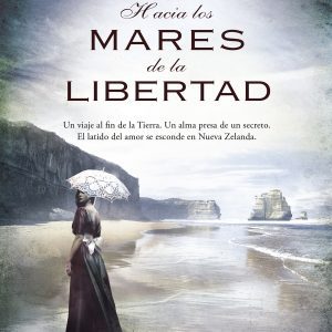 Hacia los mares de la libertad EDICIONES B