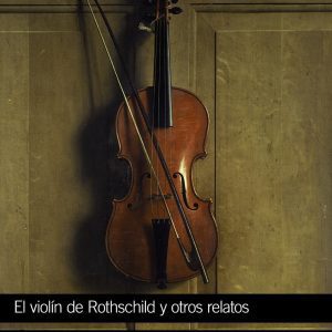 EL VIOLÍN DE ROTHSCHILD Y OTROS RELATOS ALIANZA